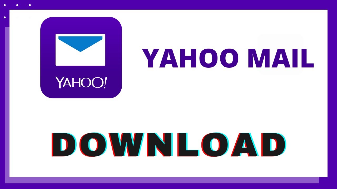 Yahoo Mail: Sign in to Yahoo Mail on iOS, Android and Windows 10 {2022}￼